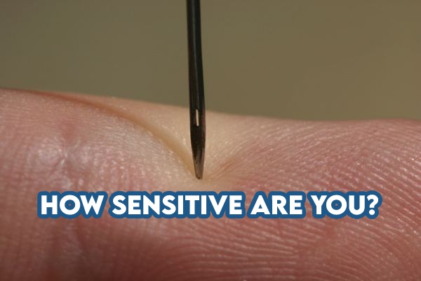 how sensitive are you